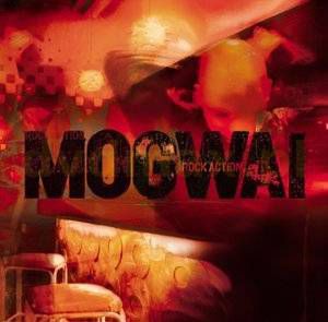 MOGWAI: ROCK ACTION [CD]