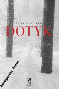 DOTYK- ALEXI ZENTNER NOWA