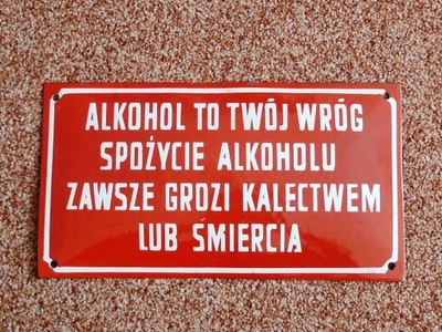 Tablica PRL ALKOHOL TO TWÓJ WRÓG..GROZI KALECTWEM