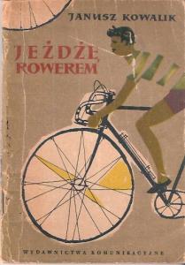 Janusz Kowalik: Jeżdżę rowerem #9864 - 4971740197 - oficjalne archiwum  Allegro
