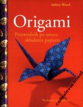 Origami przewodnik po sztuce robótki arkady