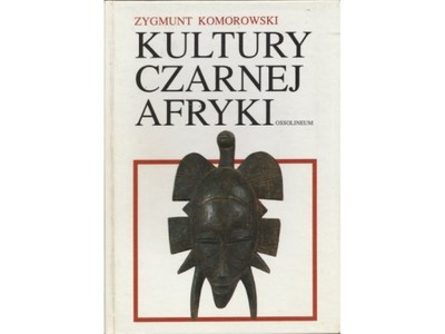 Kultury Czarnej Afryki Zygmunt Komorowski