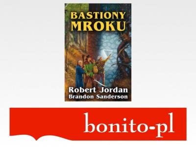 Bastiony mroku - Robert Jordan, Brandon Sanderson - 4152691131 - oficjalne  archiwum Allegro