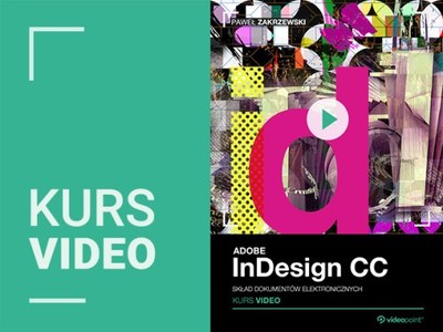 Adobe InDesign CC. Skład dokumentów Kurs video