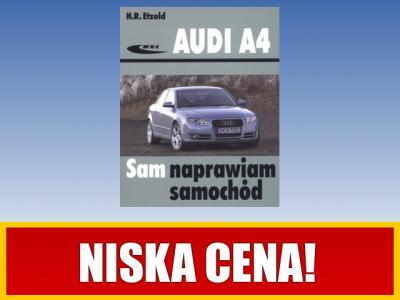 Audi A4. Sam naprawiam samochód - H.R. Etzold