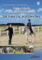 Jak nauczać jeździectwa - podręcznik dla instrukto