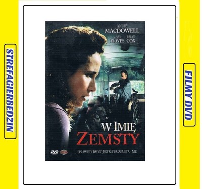 W IMIĘ ZEMSTY [DVD] ANDIE MACDOWELL