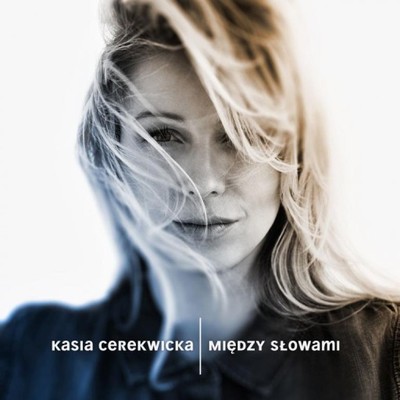 KASIA CEREKWICKA Między Słowami /CD/ Nowość 2015