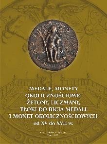 Monety medale żetony tłoki do bicia monet XV-XVIIw