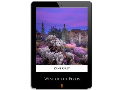 West of the Pecos. Zane Grey