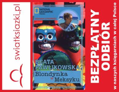Blondynka w Meksyku - Beata Pawlikowska - 24h