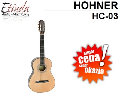 HOHNER HC 03 GITARA KLASYCZNA + GRATISY!!!