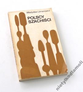 SZACHY POLSCY SZACHIŚCI 1945 -1975 sylwetki  SPIS