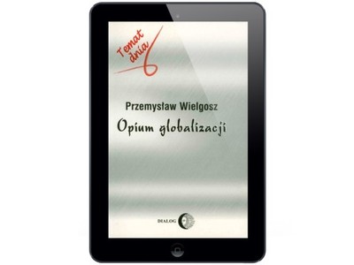 Opium globalizacji Przemysław Wielgosz