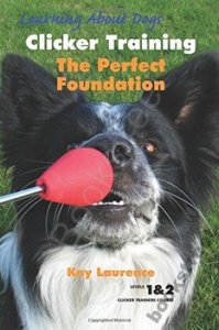 CLICKER TRAINING: PERFECT FOUNDATION [WITH DVD]
