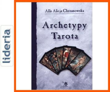 Archetypy tarota Chrzanowska Alla Alicja