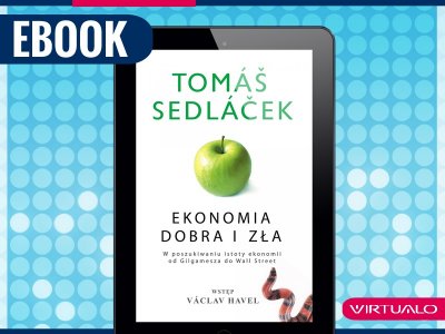 Ekonomia dobra i zła Tomas Sedlacek