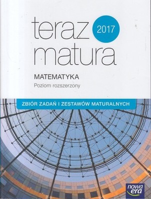 TERAZ MATURA 2017 MATEMATYKA ROZSZERZONY zbiór n.
