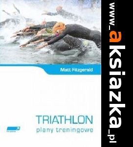 Triathlon Plany treningowe - Fitzgerald Matt - 6242536431 - oficjalne  archiwum Allegro