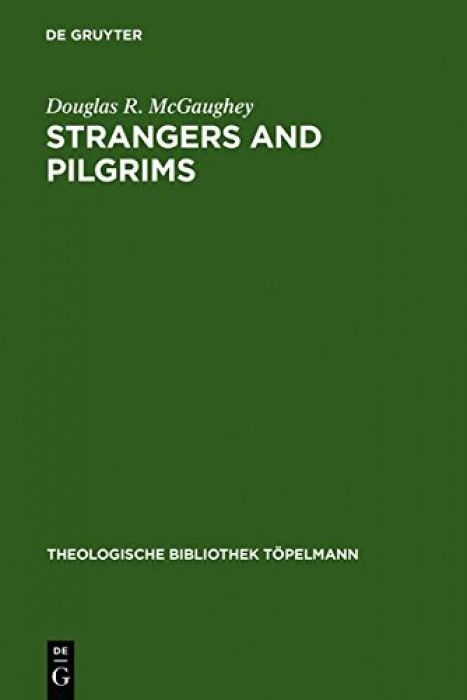 Douglas R. McGaughey Strangers and Pilgrims On the