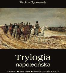 Trylogia napoleońska: Huragan - Rok 1809 - Szwoleż
