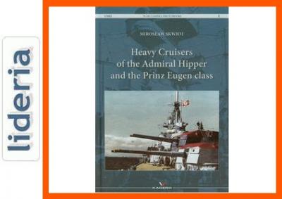 Heavy Cruisers of the Admiral Hipper and the Pr...