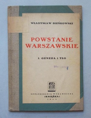 Powstanie Warszawskie - Bieńkowski wyd. 1945 Cz. 1