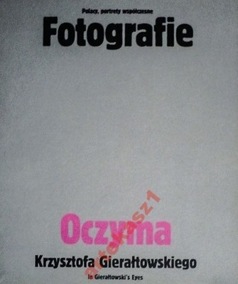 FOTOGRAFIE OCZYMA - Krzysztof Gierałtowski