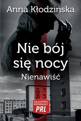 Nie bój się nocy Nienawiść - Anna Kłodzińska