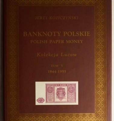 Banknoty polskie 1944-1955 Tom V Lucow