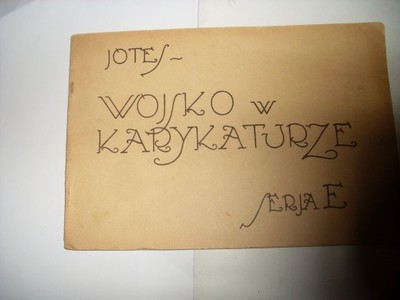 Jotes Jerzy Szwajcer WOJSKO W KARYKATURZE 1923