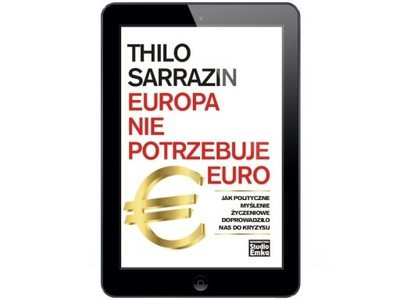 Europa nie potrzebuje euro Thilo Sarrazin