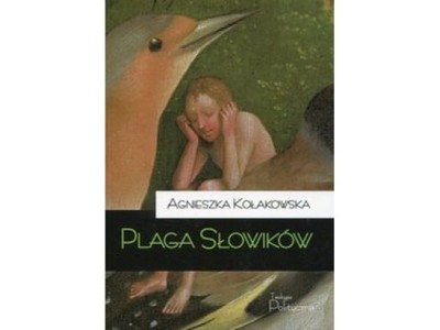 Plaga słowików - Agnieszka Kołakowska