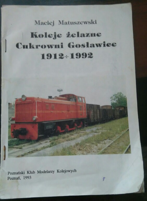 Koleje żelazne Cukrowni Gosławice 1912 - 1992