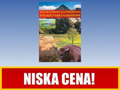 Encyklopedia ilustrowana Polskie parki narodowe