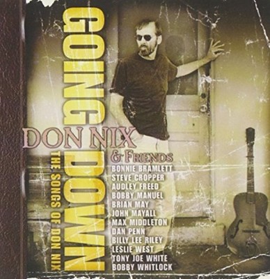 Don Nix Going Down - Songs Of Don Nix