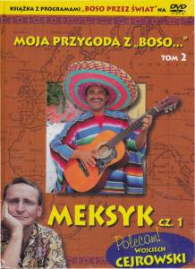 CEJROWSKI - MOJA PRZYGODA Z BOSO - MEKSYK cz. 1
