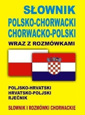 SŁOWNIK POL-CHORWACKI, CHORWACKO-POL WRAZ Z ROZM.