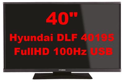 Hyundai DLF 40195 FullHD 100Hz USB +kabel HDMI !!!