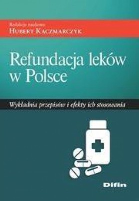 Refundacja leków w Polsce: Wykładnia przepisów ...