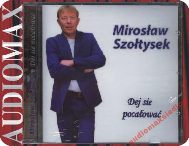 Mirosław Szołtysek - Dej się pocałować