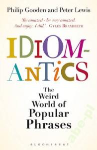 Idiomantics: Weird and Wonderf (9781408151440)