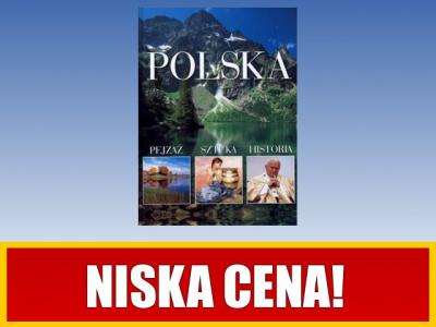 Polska. Pejzaż, sztuka, historia - praca zbiorowa
