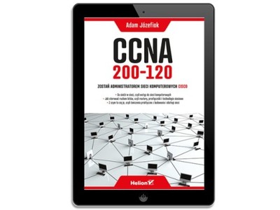 CCNA 200-120. Zostań administratorem sieci Cisco