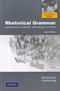 Rhetorical Grammar grammatical choices rhetorical