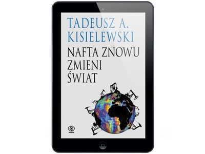Nafta znowu... Tadeusz A. Kisielewski
