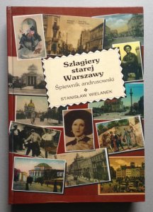 Szlagiery starej Warszawy Śpiewnik andrusowski