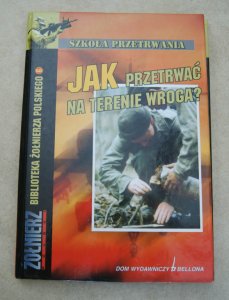 JAK PRZETRWAĆ NA TERENIA WROGA? Żołnierz Polski 6