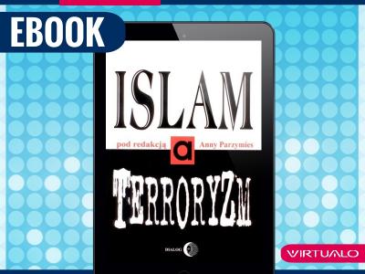 Islam a terroryzm Opracowanie zbiorowe