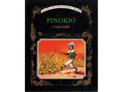 Złota Encyklopedia Bajek Pinokio i inne bajki
